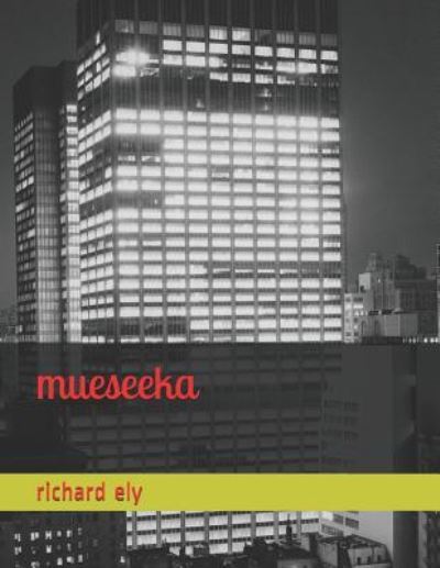 Cover for Richard Ely · Mueseeka (Paperback Book) (2018)