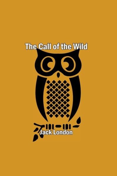 The Call of the Wild - Jack London - Kirjat - Wise and Wordy - 9781774816370 - sunnuntai 17. lokakuuta 2021