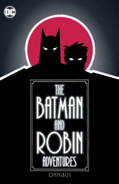 Cover for Paul Dini · The Batman and Robin Adventures Omnibus (Gebundenes Buch) (2024)