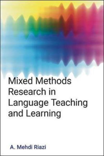 Cover for A. Mehdi Riazi · Mixed Methods Research in Language Teaching and Learning (Hardcover Book) (2017)
