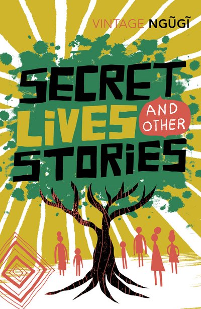 Cover for Ngugi Wa Thiong'o · Secret Lives &amp; Other Stories (Paperback Book) (2018)
