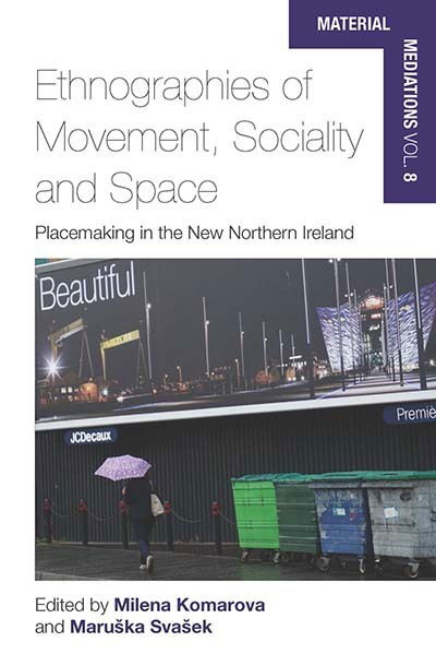 Cover for Komarova · Ethnographies of Movement, Sociality and Space: Place-Making in the New Northern Ireland - Material Mediations: People and Things in a World of Movement (Innbunden bok) (2018)