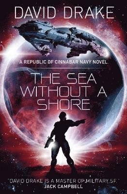 Cover for David Drake · The Sea Without a Shore (The Republic of Cinnabar Navy series #10) - The Republic of Cinnabar Navy (Paperback Book) (2019)