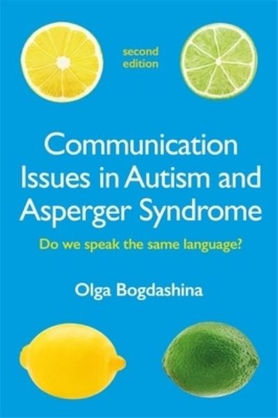 Cover for Olga Bogdashina · Communication Issues in Autism and Asperger Syndrome, Second Edition: Do we speak the same language? (Taschenbuch) (2022)