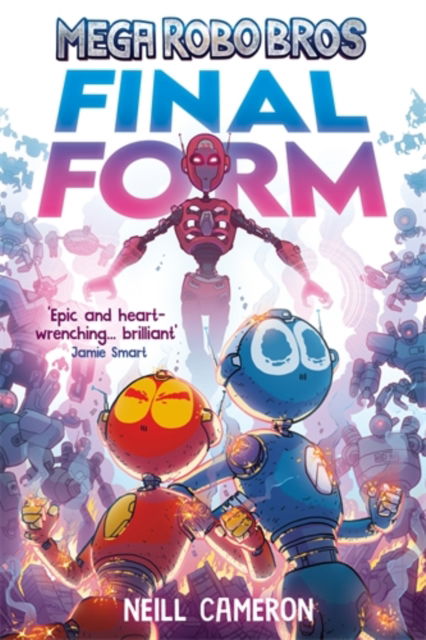 Mega Robo Bros 8: Final Form (a Phoenix Comic Book) - Neill Cameron - Books - David Fickling Books - 9781788453370 - February 13, 2025