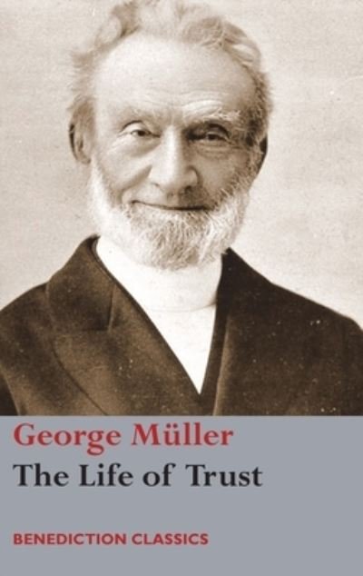 Cover for George MÃ¼ller · The Life of Trust (Gebundenes Buch) (2019)