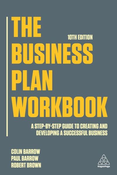 Cover for Colin Barrow · The Business Plan Workbook: A Step-By-Step Guide to Creating and Developing a Successful Business (Paperback Book) [10 Revised edition] (2021)