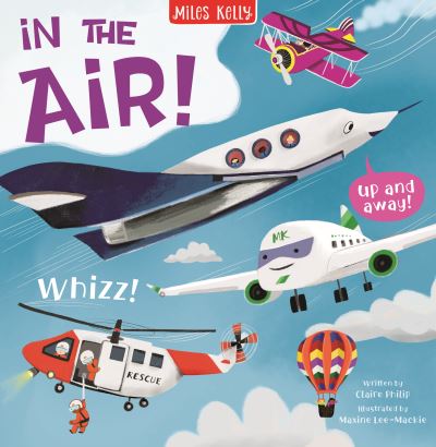 In the Air! - Busy Machines - Claire Philip - Books - Miles Kelly Publishing Ltd - 9781789894370 - August 25, 2022