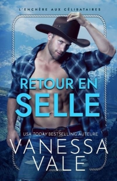 Cover for Vanessa Vale · Retour en selle: Grands caracteres - L'Enchere Aux Celibataires (Paperback Book) [Large type / large print edition] (2021)