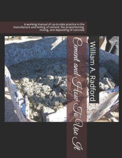 Cover for William A Radford · Cement and How to Use It (Paperback Book) (2019)