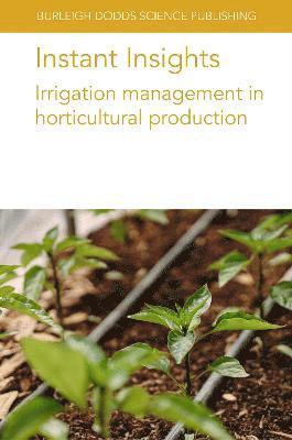 Cover for Da Silva, Dr Andre (University of Georgia) · Instant Insights: Irrigation Management in Horticultural Production - Burleigh Dodds Science: Instant Insights (Paperback Book) (2023)