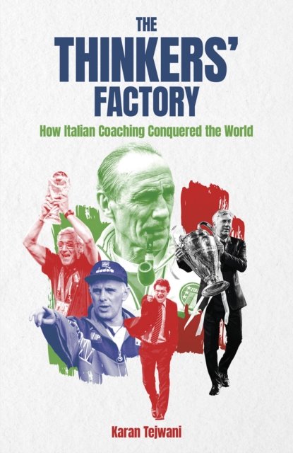 Cover for Karan Tejwani · The Thinkers' Factory: How Italian Coaching Conquered the World (Gebundenes Buch) (2024)