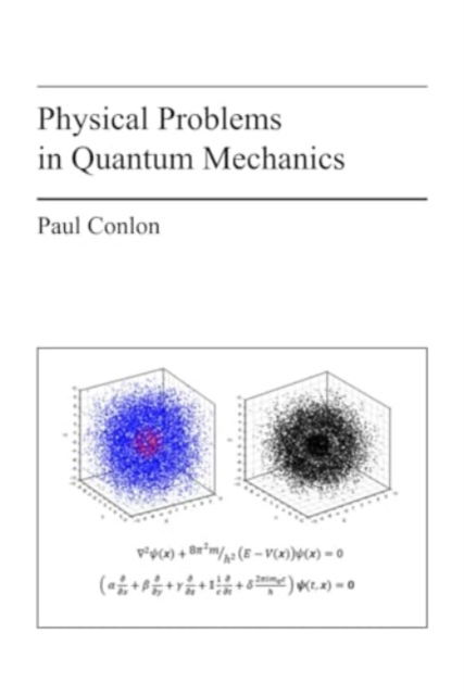 Physical Problems in Quantum Mechanics - Paul Conlon - Books - New Generation Publishing - 9781803699370 - September 29, 2023