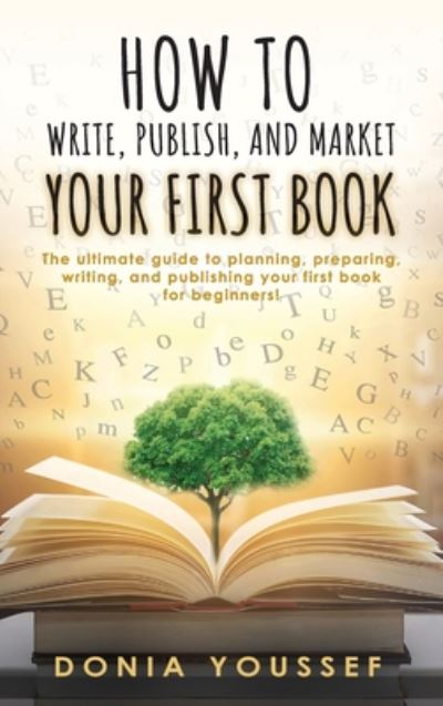 Cover for Donia Youssef · How to Write, Publish, and Market Your First Book (Hardcover Book) (2020)