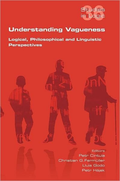 Cover for Petr Cintula · Understanding Vagueness. Logical, Philosophical and Linguistic Perspectives (Pocketbok) (2011)
