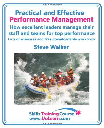 Cover for Steve Walker · Practical and Effective Performance Management. How Excellent Leaders Manage and Improve Their Staff, Employees and Teams by Evaluation, Appraisal and (Skills Training Course) (Paperback Bog) (2011)