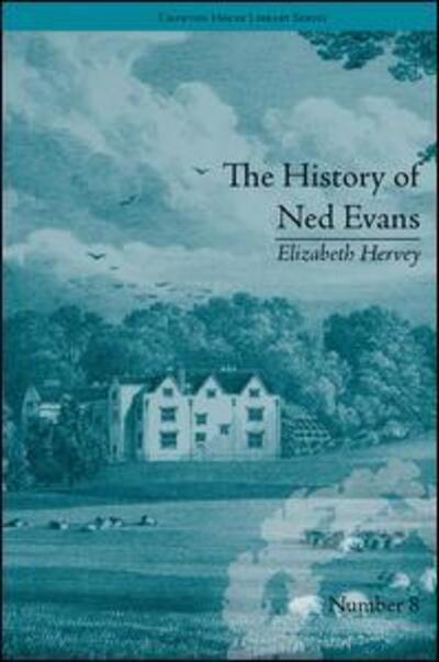 Cover for Helena Kelly · The History of Ned Evans: by Elizabeth Hervey - Chawton House Library: Women's Novels (Hardcover Book) (2009)