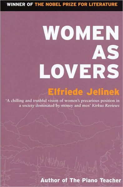 Women As Lovers - Elfriede Jelinek - Books - Profile Books Ltd - 9781852422370 - July 1, 1995