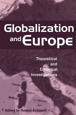 Cover for Roland Axtmann · Globalization and Europe: Theoretical and Empirical Investigations (Paperback Book) (1998)