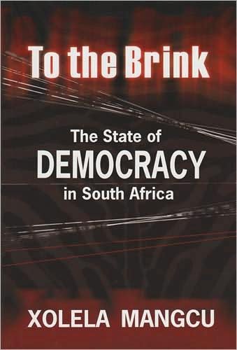 Cover for Xolela Mangcu · To the Brink: The State of Democracy in South Africa (Taschenbuch) (2007)