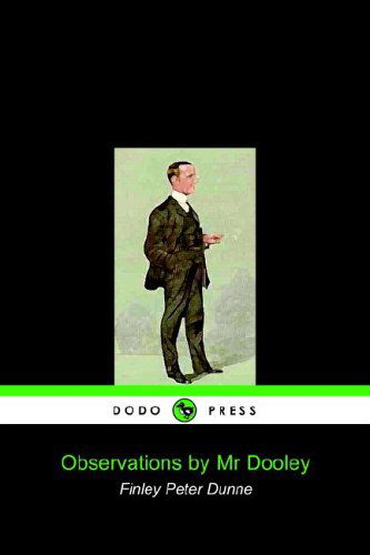 Cover for Finley Peter Dunne · Observations by Mr Dooley (Dodo Press) (Paperback Book) (2005)