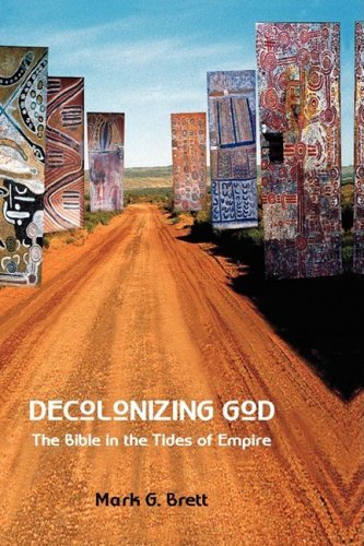 Cover for Mark G. Brett · Decolonizing God: the Bible in the Tides of Empire (Bible in the Modern World,) (Hardcover Book) (2008)