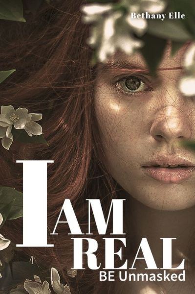 I Am Real - Bethany Elle - Livres - Paramount Publisher - 9781913969370 - 25 septembre 2020