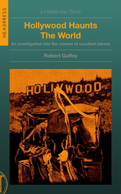 Cover for Robert Guffey · Hollywood Haunts the World: An Investigation into the Cinema of Occulted Taboos (Paperback Book) (2025)