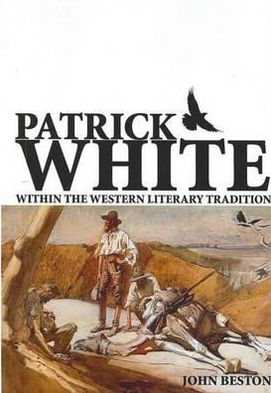 Cover for John Beston · Patrick White Within the Western Literary Tradition (Book) (2010)