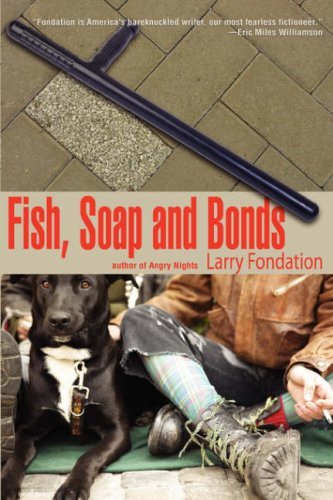 Cover for Larry Fondation · Fish, Soap and Bonds (Taschenbuch) [F First Edition, First Printing edition] (2007)