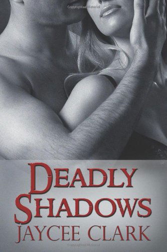 Cover for Jaycee Clark · Deadly Shadows (Pocketbok) (2012)