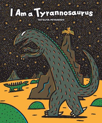 Cover for Tatsuya Miyanishi · I Am a Tyrannosaurus (Paperback Book) (2019)