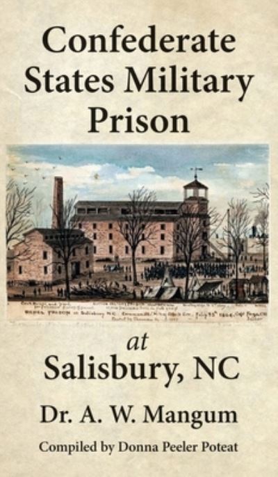 Cover for A. W. Mangum · Confederate States Military Prison at Salisbury, NC (Book) (2019)