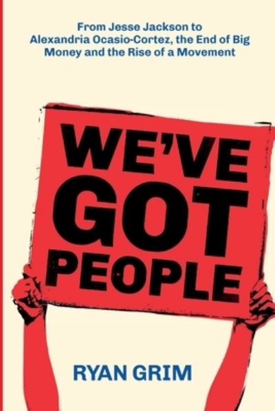 Cover for Ryan Grim · We've Got People (Paperback Book) (2019)