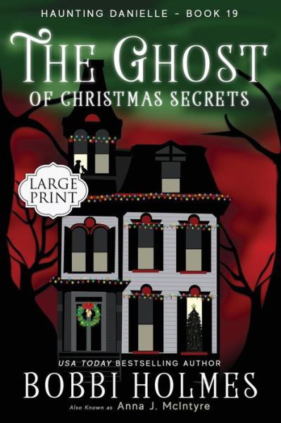 Cover for Bobbi Holmes · The Ghost of Christmas Secrets (Paperback Book) (2019)