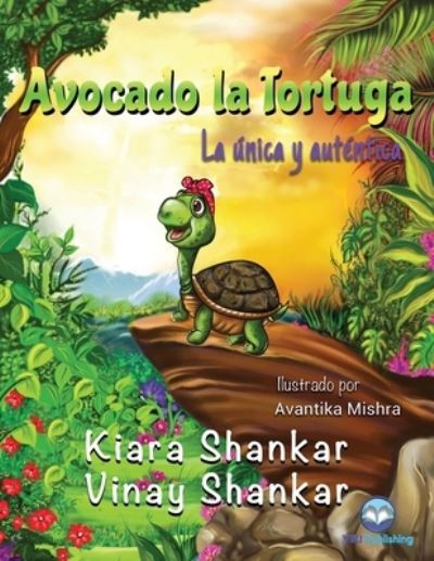 Avocado la Tortuga - Kiara Shankar - Books - Viki Publishing(r - 9781950263370 - January 2, 2021