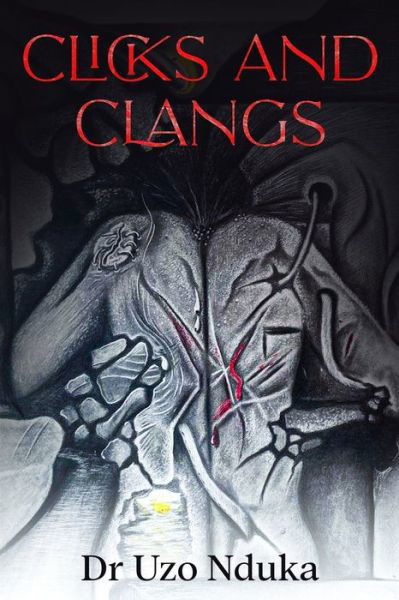 Clicks and Clangs - Uzo Nduka - Livros - The Lighthouse Books - 9781950320370 - 30 de março de 2023