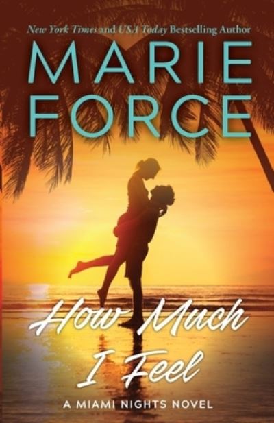 Cover for Marie Force · How Much I Feel (Paperback Book) (2021)