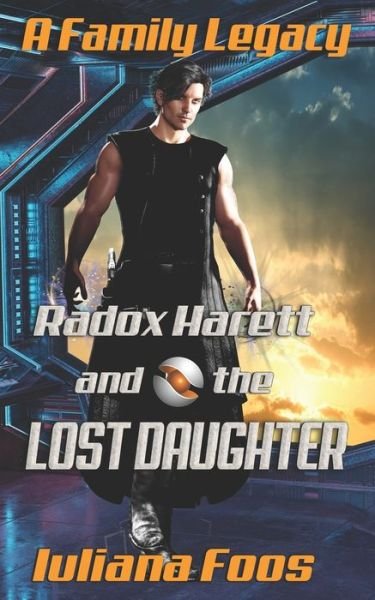 Cover for Iuliana Foos · Radox Harett and the Lost Daughter (Paperback Book) (2021)