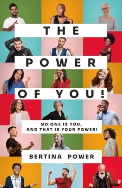 Cover for Bertina Power · The Power of You! No one is YOU, and that is your POWER! (Taschenbuch) (2022)