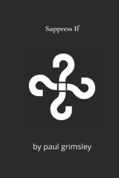 Cover for Paul Grimsley · Suppress If (Taschenbuch) (2021)