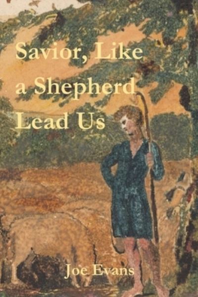 Cover for Joe Evans · Savior, Like A Shepherd Lead Us (Paperback Book) (2022)