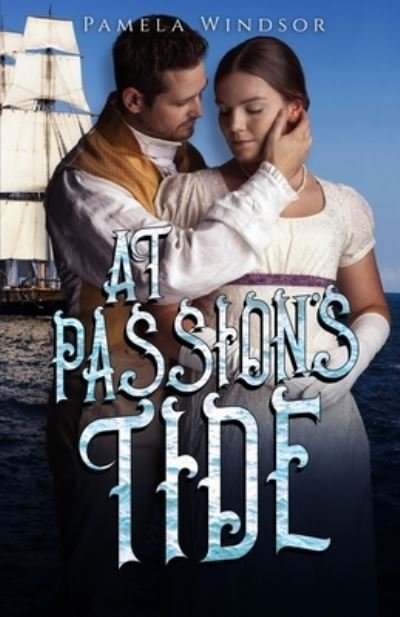 At Passion's Tide - Pamela Windsor - Books - Adventures in Television, Inc. - 9781957868370 - August 5, 2022
