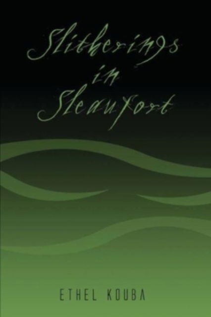 Cover for Kouba Ethel Kouba · Slitherings in Sleaufort (Pocketbok) (2023)