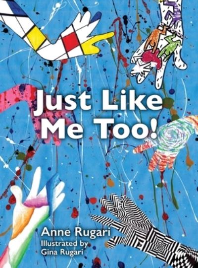 Just Like Me Too! - Anne Rugari - Books - Braughler Books LLC - 9781970063370 - December 29, 2020