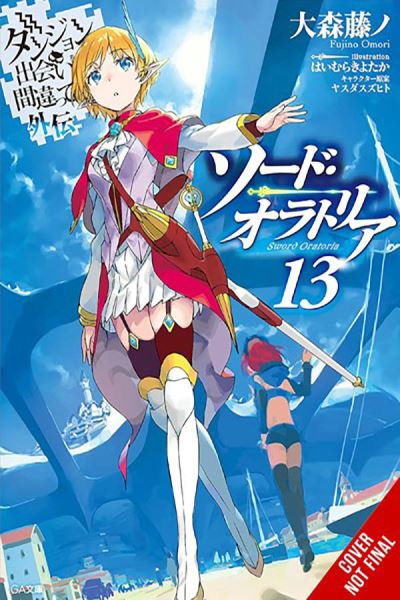 Cover for Dale DeLucia · Is It Wrong to Try to Pick Up Girls in a Dungeon? On the Side: Sword Oratoria, Vol. 13 (light novel) (Paperback Book) (2024)