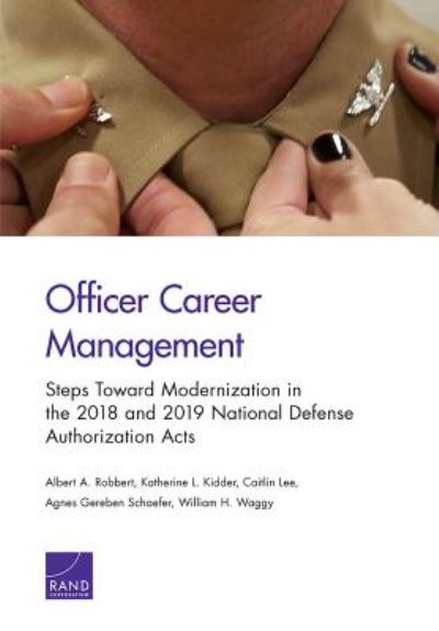 Cover for Albert A Robbert · Officer Career Management: Steps Toward Modernization in the 2018 and 2019 National Defense Authorization Acts (Paperback Bog) (2019)