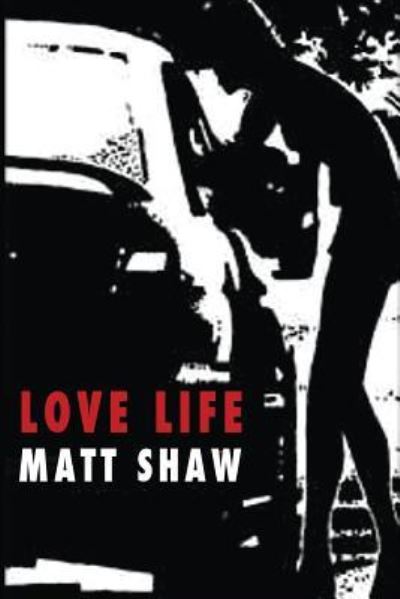 Cover for Matt Shaw · Love Life (Paperback Book) (2017)