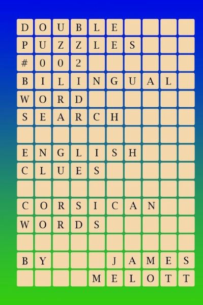 Cover for James Michael Melott · Double Puzzles #002 - Bilingual Word Search - English Clues - Corsican Words (Paperback Book) (2017)