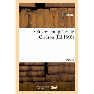 Cover for Marcus Tullius Cicero · Oeuvres Completes De Ciceron. T. 5 (Taschenbuch) [French edition] (2022)